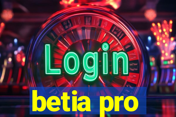 betia pro